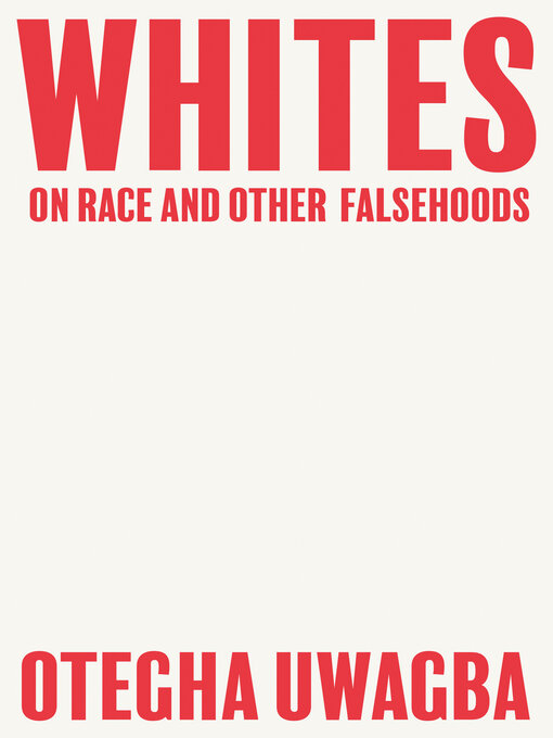 Title details for Whites by Otegha Uwagba - Available